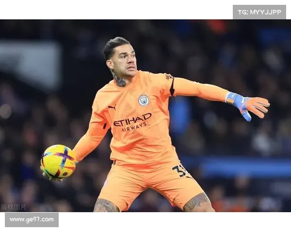 曼城压哨签约欧冠冠军主力门将埃德森 曝转会细节与五年合约